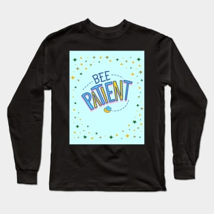 Bee Patient Long Sleeve T-Shirt